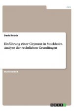 Einf hrung Einer Citymaut in Stockholm. Analyse Der Rechtlichen Grundfragen
