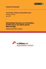 Nachhaltige Nutzung Von Immobilien. Einf hrung in Den Markt Gr ner Mietvertr ge
