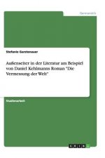 Aussenseiter in der Literatur am Beispiel von Daniel Kehlmanns Roman Die Vermessung der Welt