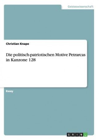 politisch-patriotischen Motive Petrarcas in Kanzone 128