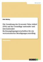 Die Gestaltung des Economic Value Added (EVA) auf der Grundlage nationaler und internationaler Rechnungslegungsvorschriften für ein wertorientiertes B