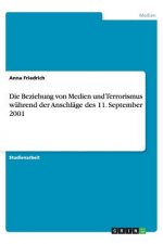 Beziehung Von Medien Und Terrorismus W hrend Der Anschl ge Des 11. September 2001