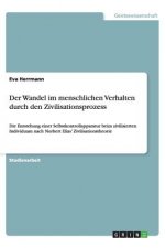 Der Wandel Im Menschlichen Verhalten Durch Den Zivilisationsprozess