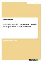 Personality and Job Performance - Models and impact of individual attributes