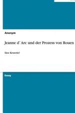 Jeanne D`arc Und Der Prozess Von Rouen