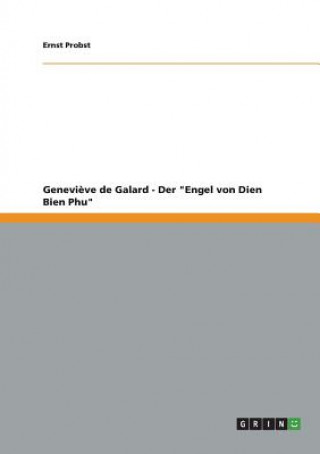 Genevieve de Galard - Der Engel von Dien Bien Phu
