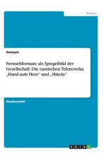 Fernsehformate ALS Spiegelbild Der Gesellschaft. Die Russischen Telenovelas 
