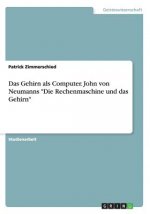 Gehirn als Computer. John von Neumanns Die Rechenmaschine und das Gehirn