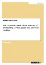 performances of a bank in terms of profitability, service quality and universal banking