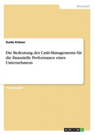 Bedeutung des Cash-Managements fur die finanzielle Performance eines Unternehmens