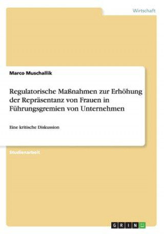 Regulatorische Massnahmen zur Erhoehung der Reprasentanz von Frauen in Fuhrungsgremien von Unternehmen