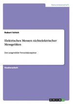Elektrisches Messen nichtelektrischer Messgroessen