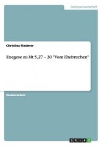 Exegese zu Mt 5,27 - 30 Vom Ehebrechen