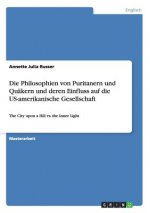 Philosophien von Puritanern und Quakern und deren Einfluss auf die US-amerikanische Gesellschaft