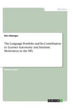 Language Portfolio and Its Contribution to Learner Autonomy and Intrinsic Motivation in the Efl