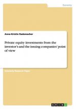 Private equity investments from the investor's and the issuing companies' point of view