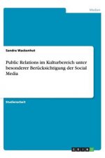 Public Relations Im Kulturbereich Unter Besonderer Ber cksichtigung Der Social Media
