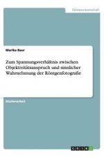 Zum Spannungsverh ltnis Zwischen Objektivit tsanspruch Und Sinnlicher Wahrnehmung Der R ntgenfotografie