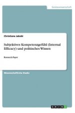 Subjektives Kompetenzgef hl (Internal Efficacy) Und Politisches Wissen