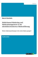 Multichannel-Marketing Und Markenmanagement in Der Identit tsorientierten Markenf hrung