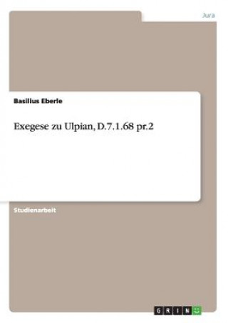 Exegese zu Ulpian, D.7.1.68 pr.2
