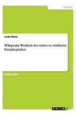 Wikipedia. Weisheit Der Vielen vs. Etablierte Enzyklop dien