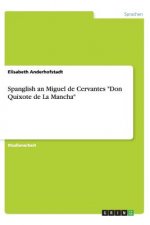 Spanglish an Miguel de Cervantes Don Quixote de La Mancha