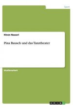 Pina Bausch Und Das Tanztheater