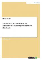 Kosten- und Nutzenanalyse fur elektronische Buchungskanale in der Hotellerie