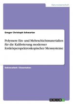 Polymere Ein- und Mehrschichtmaterialien fur die Kalibrierung moderner festkoerperspektroskopischer Messsysteme