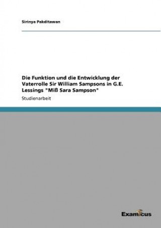 Funktion und die Entwicklung der Vaterrolle Sir William Sampsons in G.E. Lessings Miss Sara Sampson