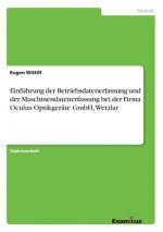 Einfuhrung der Betriebsdatenerfassung und der Maschinendatenerfassung bei der Firma Oculus Optikgerate GmbH, Wetzlar