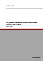 Businessplan als Entscheidungsgrundlage zur Existenzgrundung