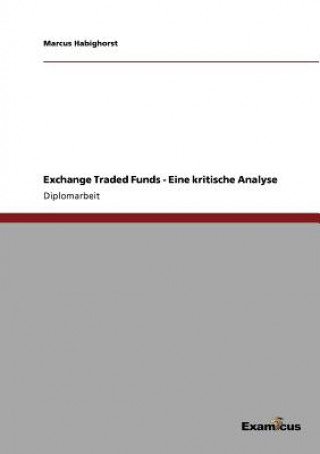 Exchange Traded Funds - Eine kritische Analyse