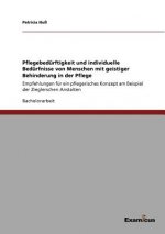 Pflegebedurftigkeit und individuelle Bedurfnisse von Menschen mit geistiger Behinderung in der Pflege