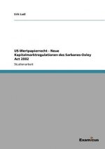 US-Wertpapierrecht - Neue Kapitalmarktregulationen des Sarbanes-Oxley Act 2002