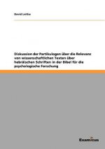 Diskussion der Partikulogen uber die Relevanz von wissenschaftlichen Texten uber hebraischen Schriften in der Bibel fur die psychologische Forschung