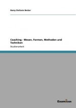 Coaching - Wesen, Formen, Methoden und Techniken