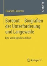 Boreout - Biografien Der Unterforderung Und Langeweile