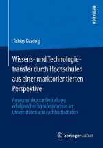 Wissens- Und Technologietransfer Durch Hochschulen Aus Einer Marktorientierten Perspektive