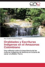 Oralidades y Escrituras Indigenas en el Amazonas Colombiano