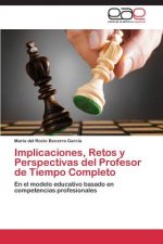 Implicaciones, Retos y Perspectivas del Profesor de Tiempo Completo