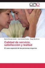 Calidad de servicio, satisfacción y lealtad