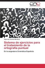 Sistema de ejercicios para el tratamiento de la ortografia puntual