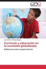 Curriculo y educacion en la sociedad globalizada