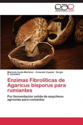 Enzimas Fibroliticas de Agaricus bisporus para rumiantes