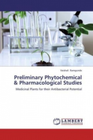 Preliminary Phytochemical & Pharmacological Studies