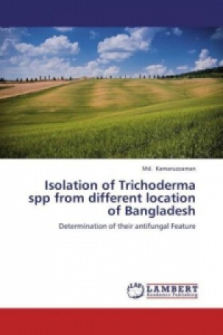 Isolation of Trichoderma spp from different location of Bangladesh