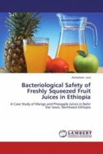 Bacteriological Safety of Freshly Squeezed Fruit Juices in Ethiopia