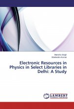 Electronic Resources in Physics in Select Libraries in Delhi: A Study